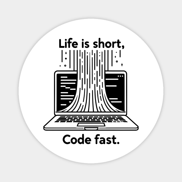 Life is Short Code Fast Magnet by Frank Ring